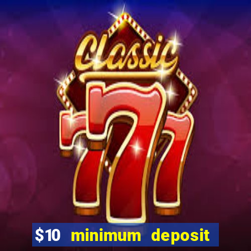 $10 minimum deposit australian casinos