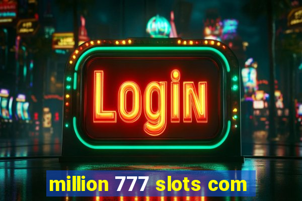 million 777 slots com