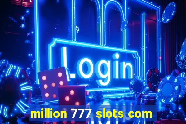 million 777 slots com