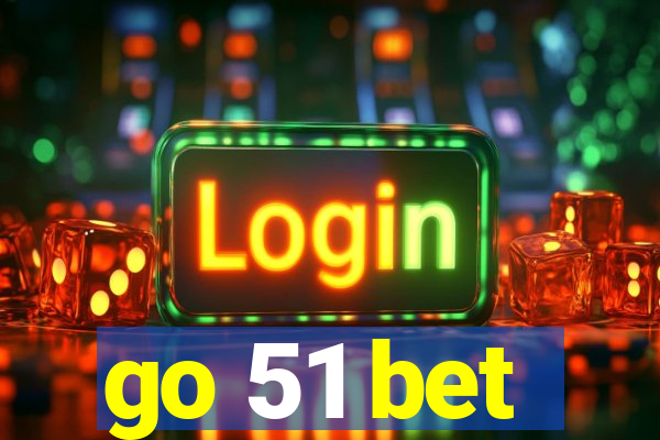 go 51 bet