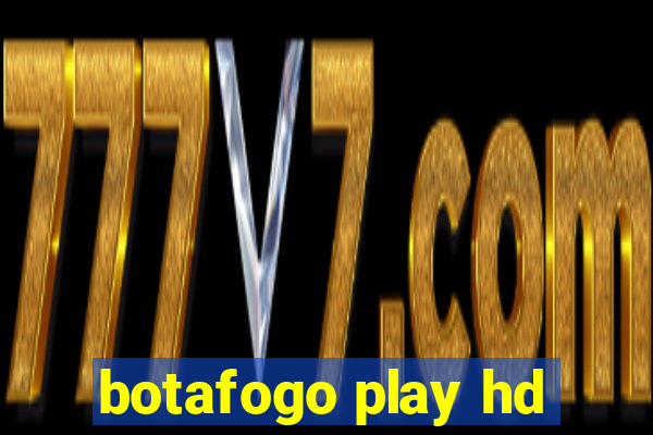 botafogo play hd