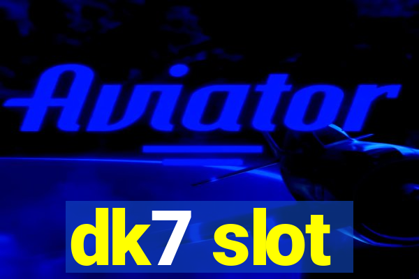 dk7 slot