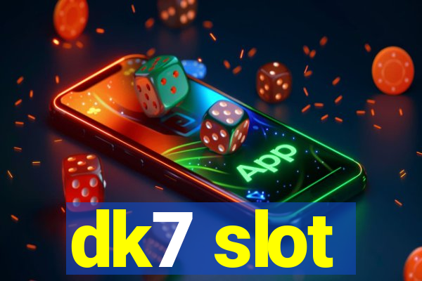 dk7 slot