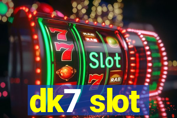 dk7 slot