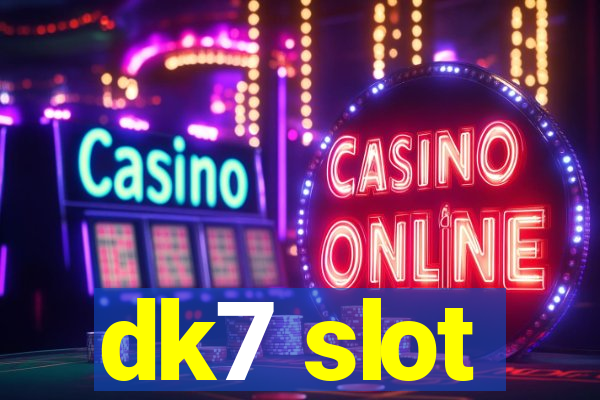 dk7 slot