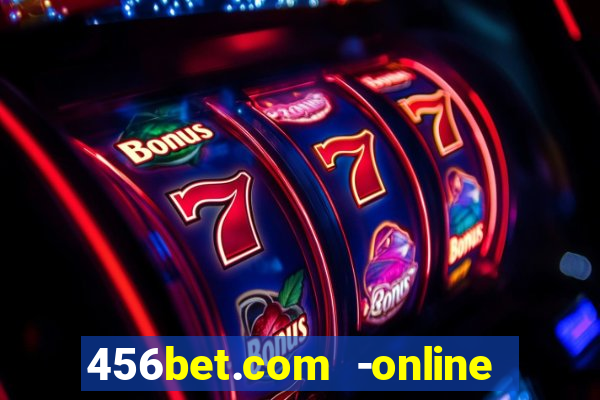 456bet.com -online slots casino