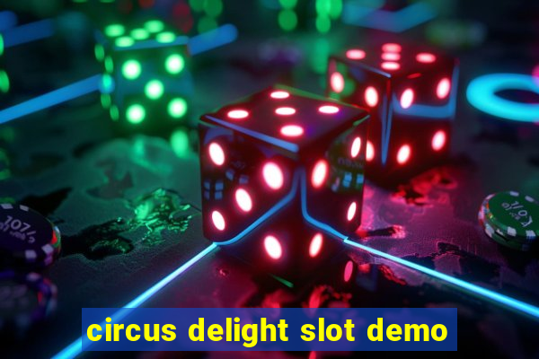 circus delight slot demo