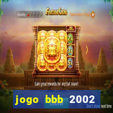 jogo bbb 2002 download android