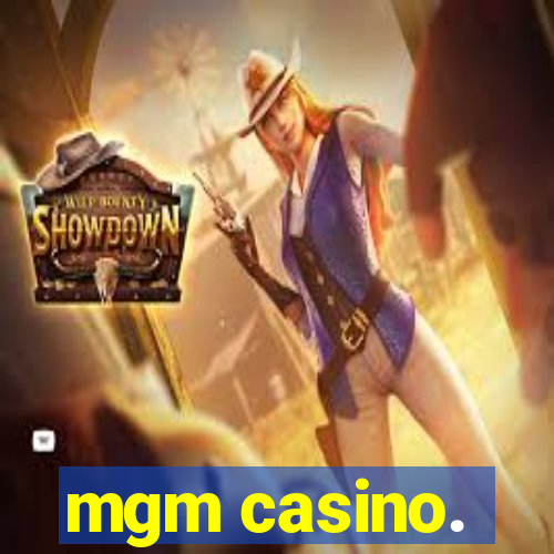 mgm casino.