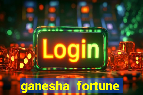 ganesha fortune minutos pagantes