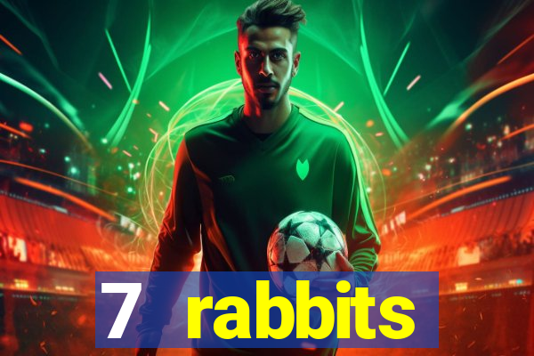 7 rabbits 