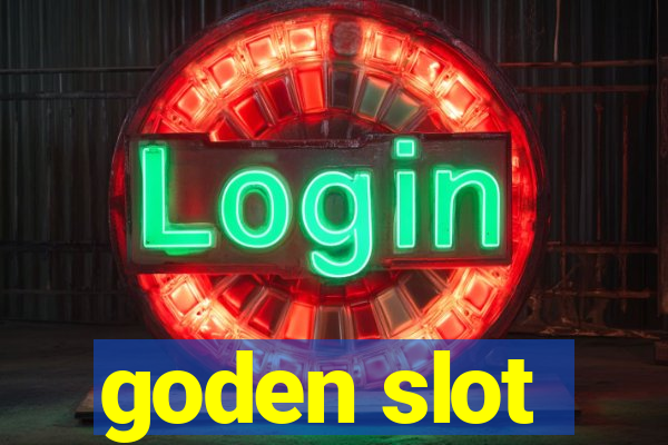 goden slot