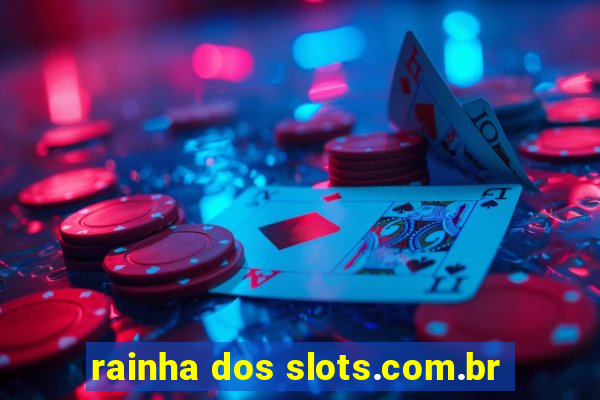 rainha dos slots.com.br