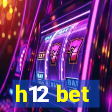 h12 bet