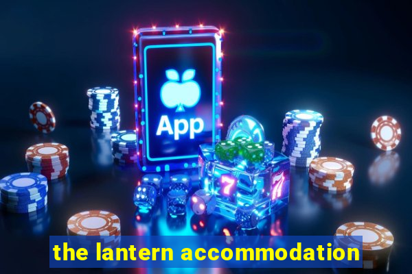 the lantern accommodation