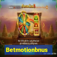 Betmotionbnus