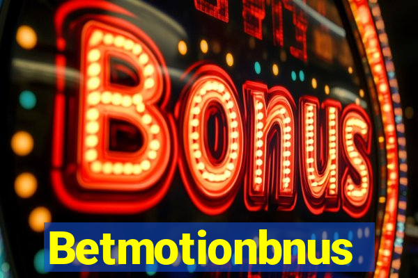 Betmotionbnus