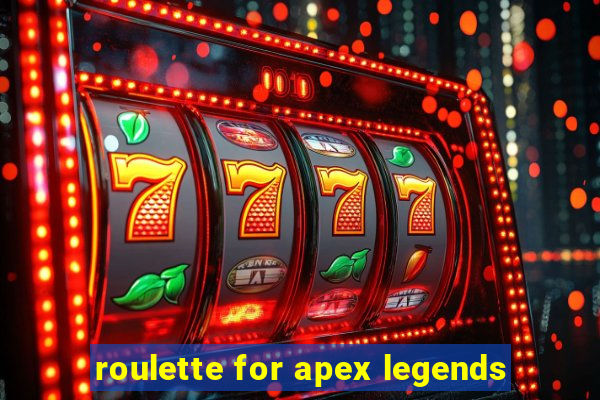 roulette for apex legends