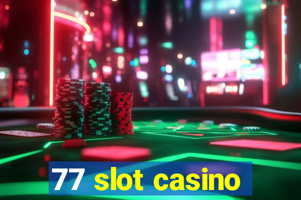 77 slot casino