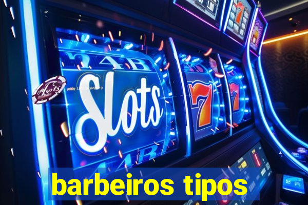 barbeiros tipos