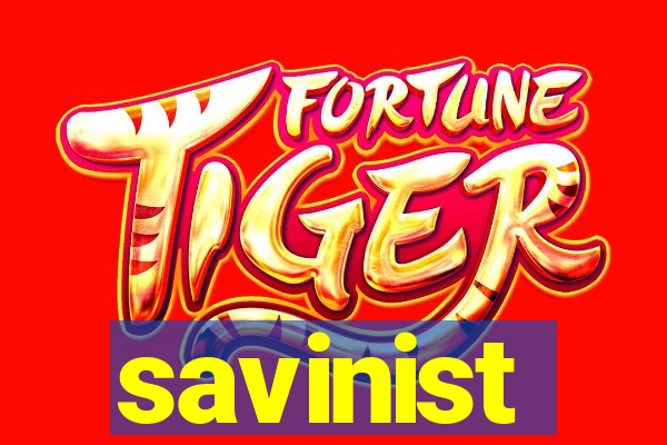 savinist