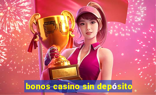 bonos casino sin depósito