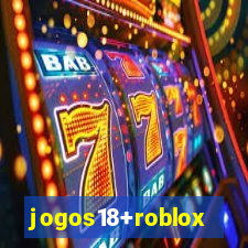 jogos18+roblox