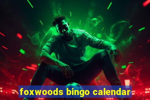 foxwoods bingo calendar