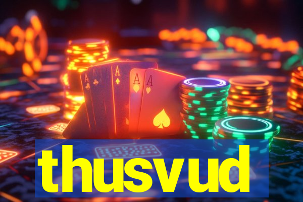 thusvud