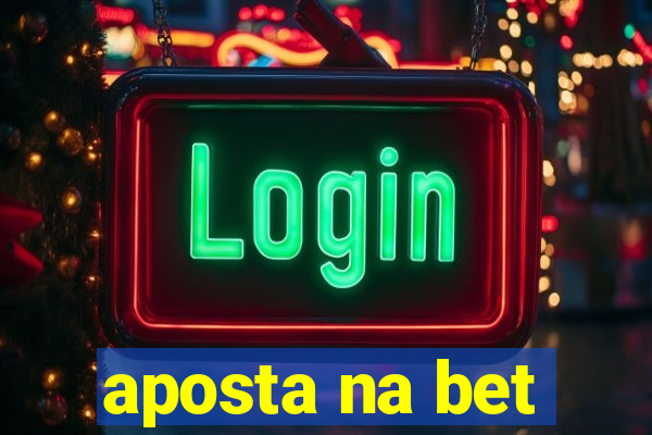 aposta na bet