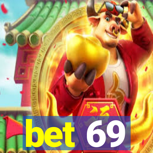 bet 69