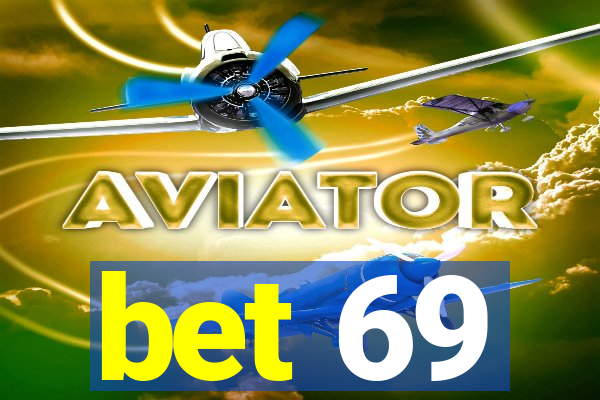 bet 69