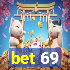 bet 69