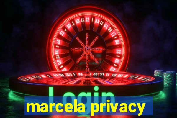 marcela privacy