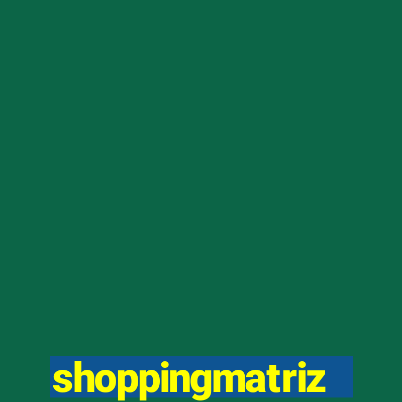 shoppingmatriz