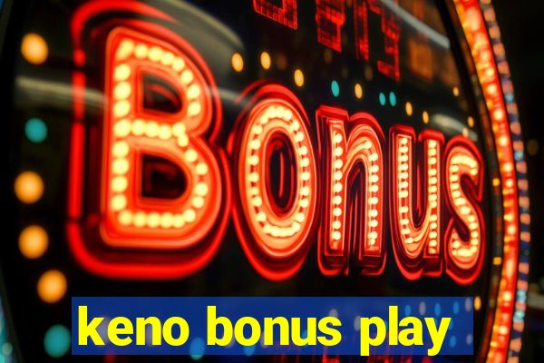 keno bonus play