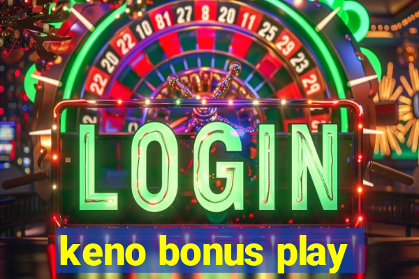 keno bonus play