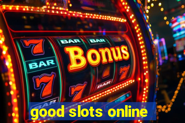 good slots online