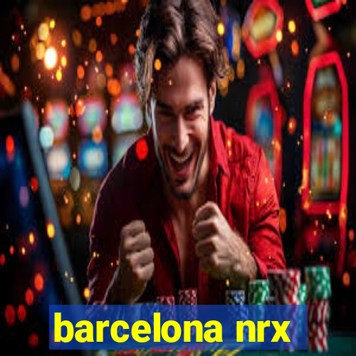 barcelona nrx