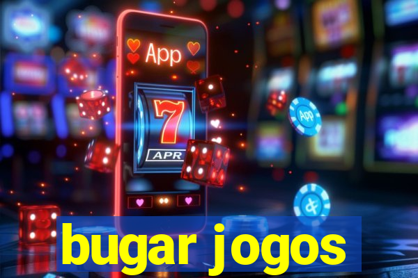 bugar jogos