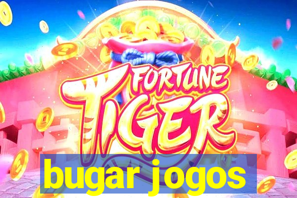 bugar jogos