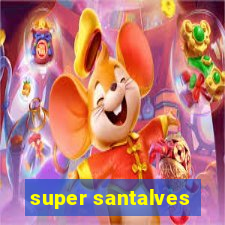 super santalves