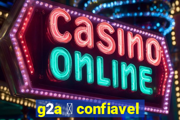 g2a 茅 confiavel