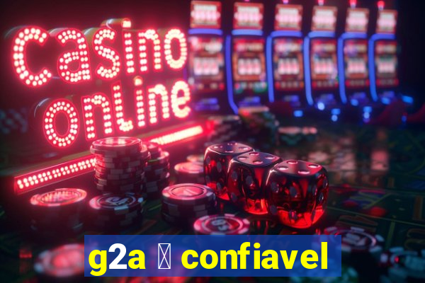 g2a 茅 confiavel