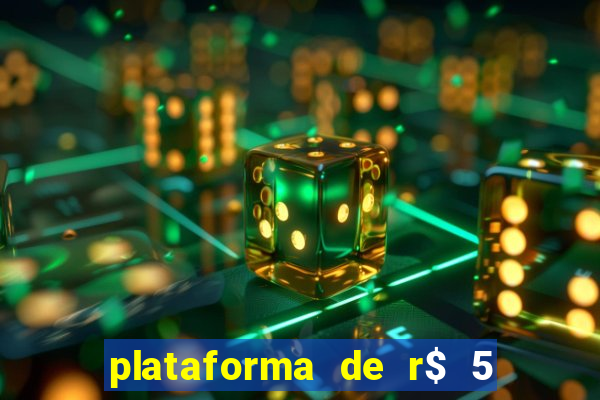 plataforma de r$ 5 para jogar