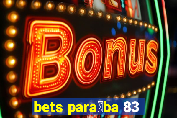 bets para铆ba 83