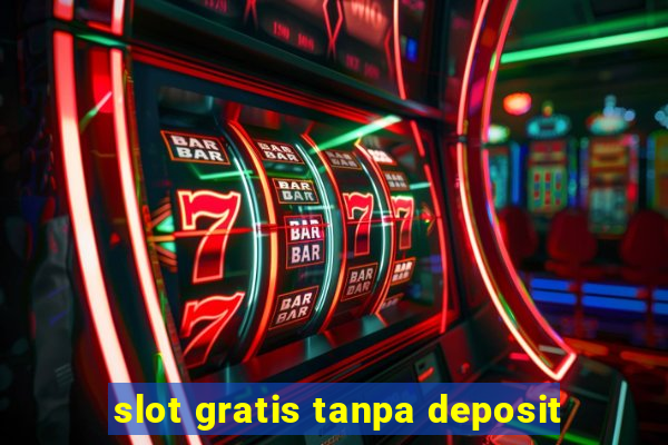 slot gratis tanpa deposit