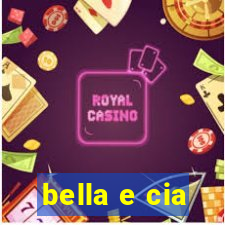 bella e cia