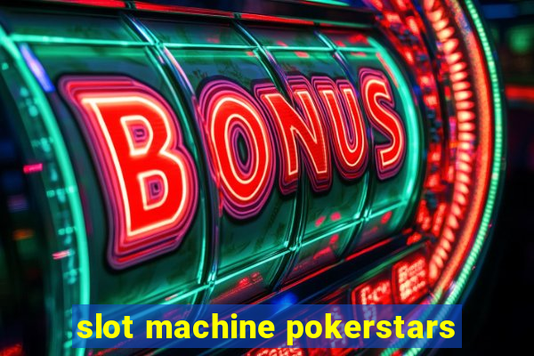 slot machine pokerstars