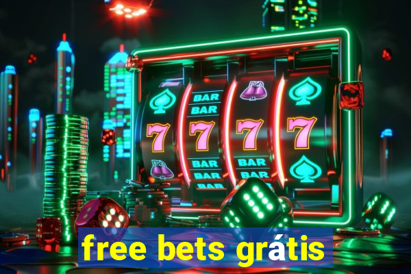 free bets grátis